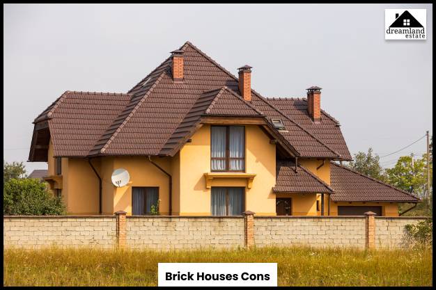 Brick Houses Cons