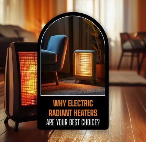Electric Radiant Heaters Are Your Best Choice