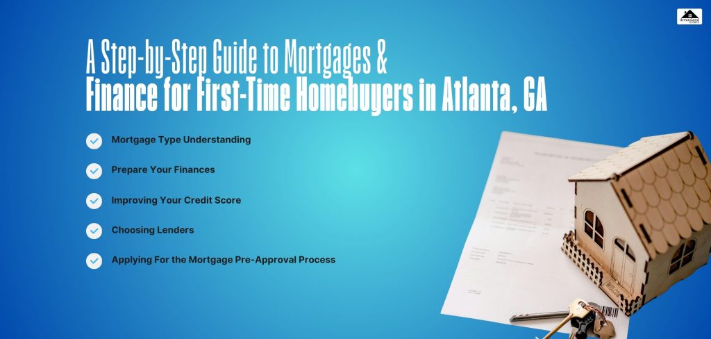 A Step-by-Step Guide to Mortgages and Finance for First-Time Homebuyers in Atlanta, GA