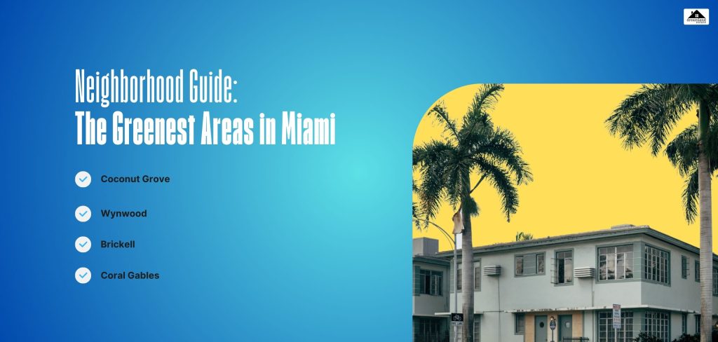 Neighborhood Guide_ The Greenest Areas in Miami
