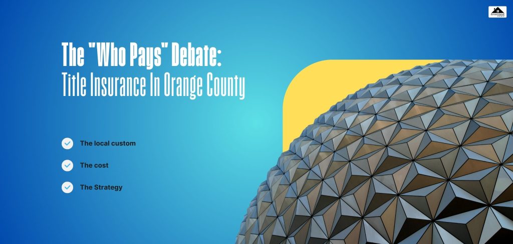 The _Who Pays_ Debate_ Title Insurance In Orange County