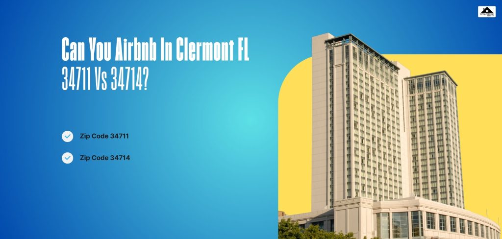 Can You Airbnb In Clermont FL 34711 Vs 34714