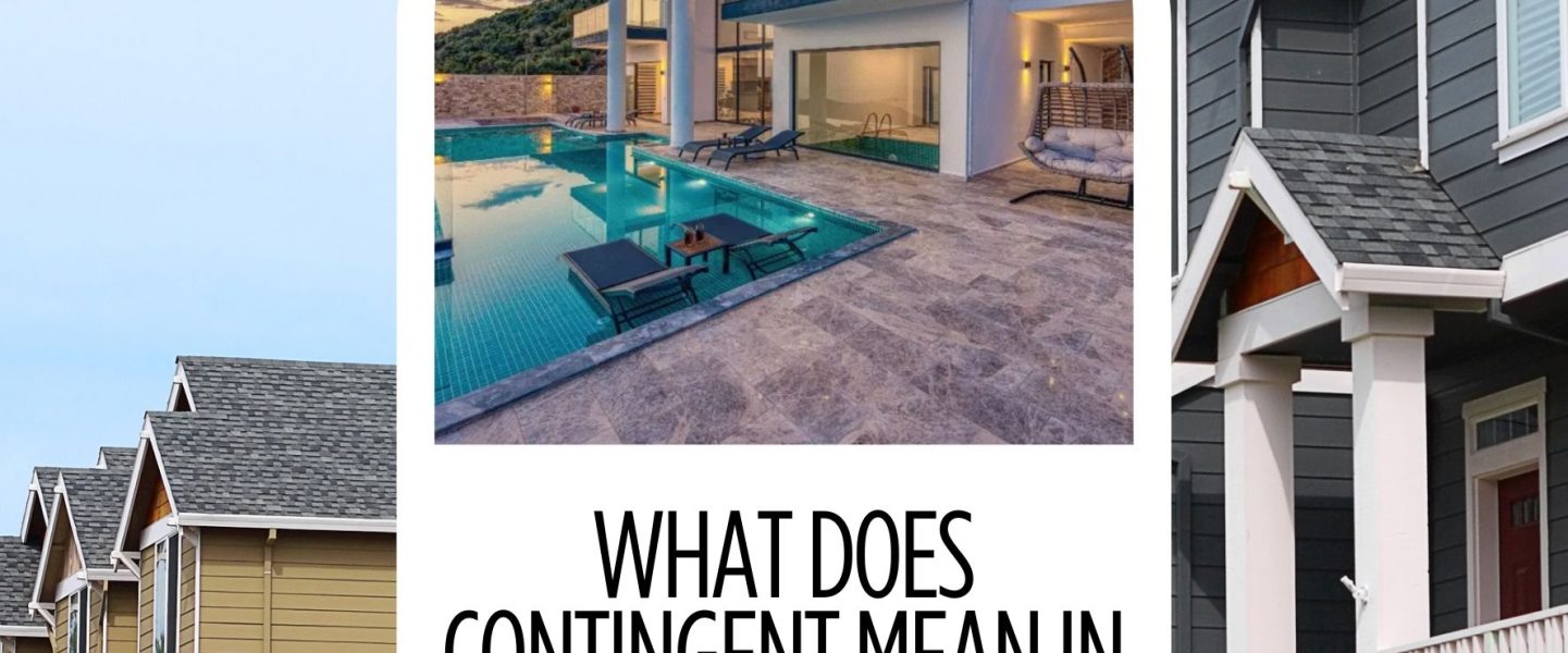 What does contingent mean in real estate