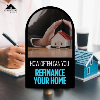 How often can you refinance your home