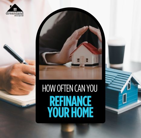 How often can you refinance your home