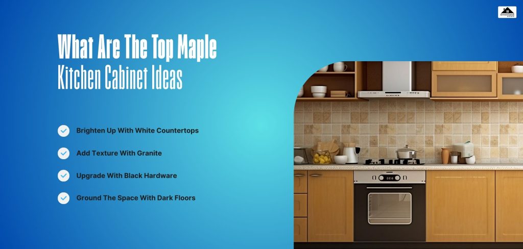 What Are The Top Maple Kitchen Cabinet Ideas