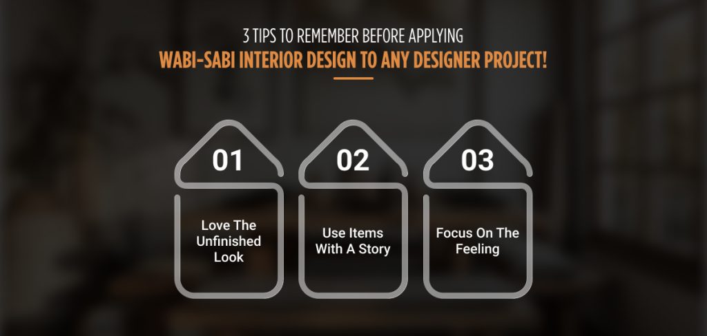3 Tips To Remember Before Applying Wabi-Sabi Interior Design To Any Designer Project!