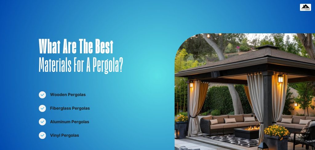 What Are The Best Materials For A Pergola