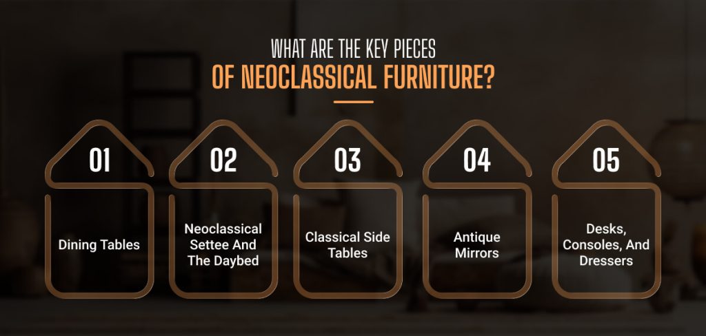 What Are The Key Pieces Of Neoclassical Furniture