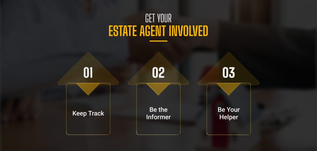 Get Your Estate Agent Involved