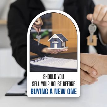 Should You Sell Your House Before Buying A New One
