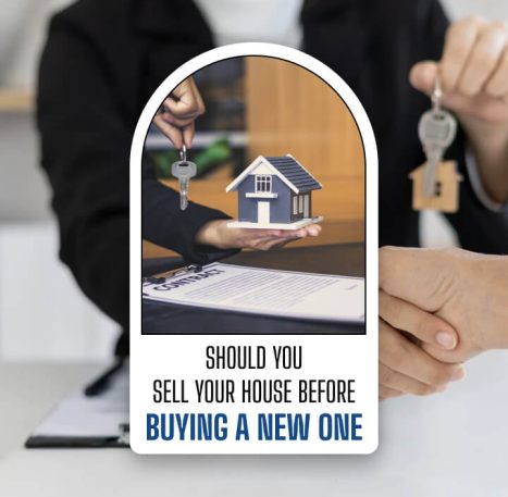 Should You Sell Your House Before Buying A New One