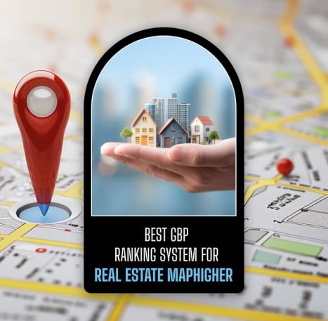 why is maphigher the best google business profile ranking system for real estate agencies